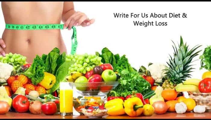 Write For Us About Diet & Weight Loss