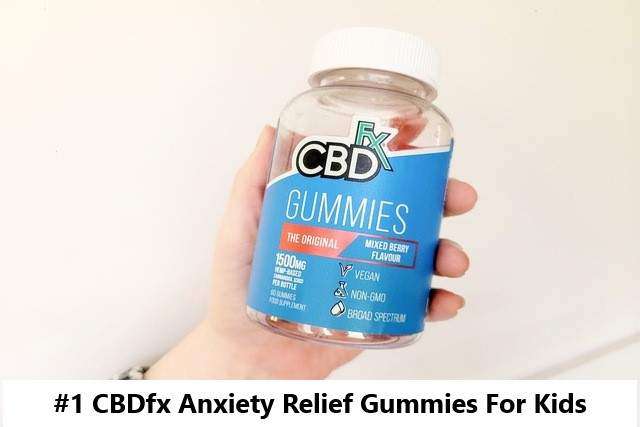 #1 CBDfx Anxiety Relief Gummies For Kids