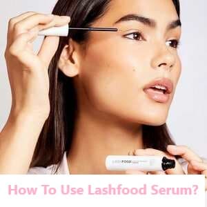 How To Use Lashfood Serum
