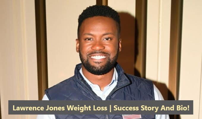 Lawrence Jones Weight Loss