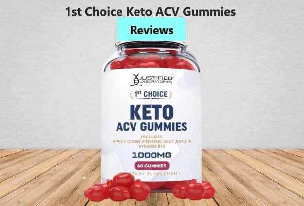 1st Choice Keto ACV Gummies Reviews
