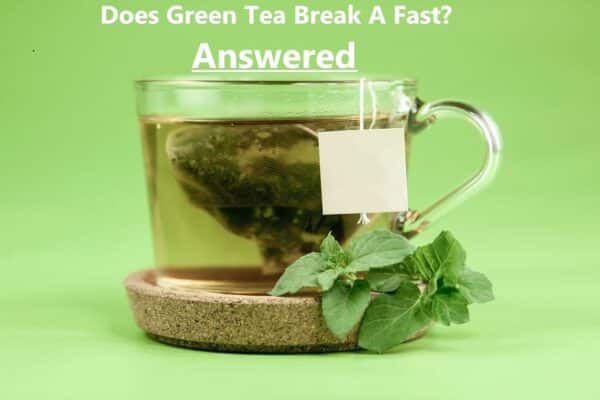 Does Green Tea Break A Fast