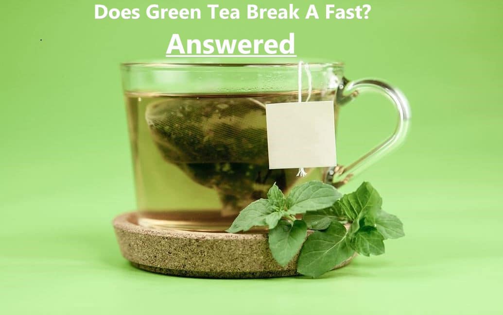 Does Green Tea Break A Fast
