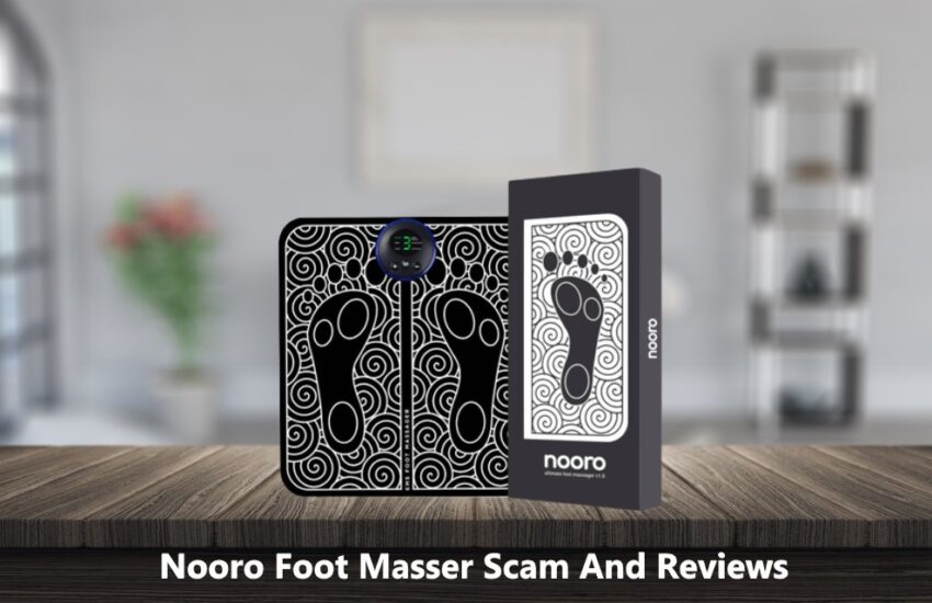 Nooro Foot Massager Scam And Reviews