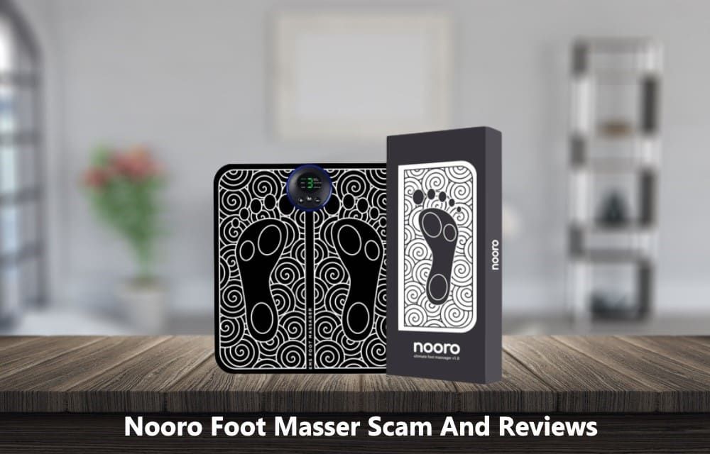 Nooro Foot Massager Scam And Reviews