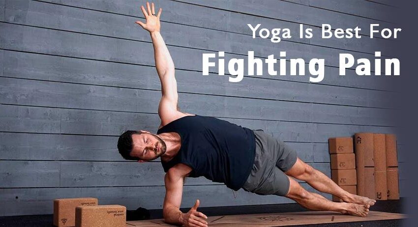 Yoga is best for fighting pain